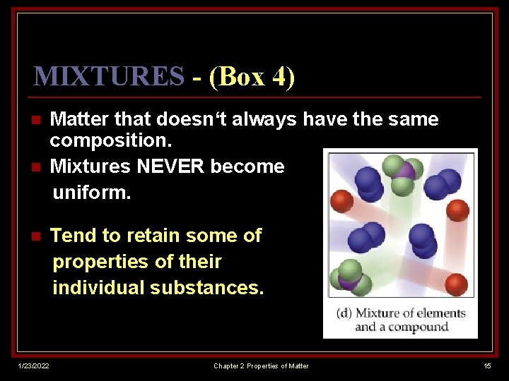 MIXTURES - (Box 4) n n n 1/23/2022 Matter that doesn‘t always have the