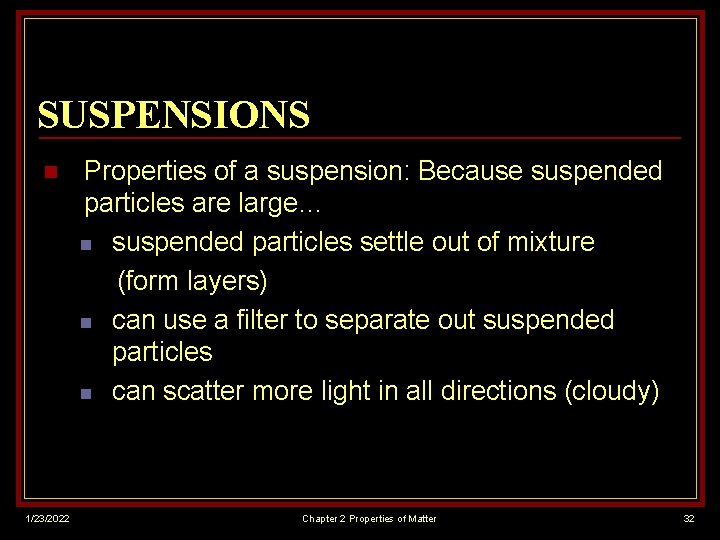 SUSPENSIONS n 1/23/2022 Properties of a suspension: Because suspended particles are large… n suspended