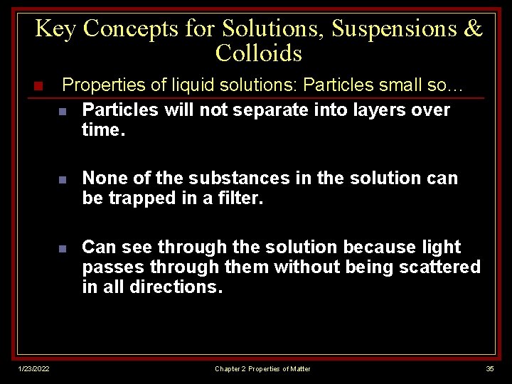 Key Concepts for Solutions, Suspensions & Colloids n 1/23/2022 Properties of liquid solutions: Particles