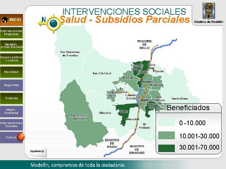 INTERVENCIONES SOCIALES INICIO Salud - Subsidios Parciales Intervenciones Integrales Medellín, La más Educada Espacio