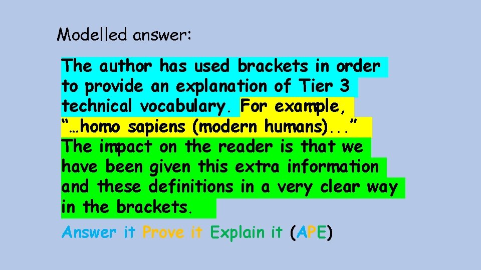 Modelled answer: The author has used brackets in order to provide an explanation of