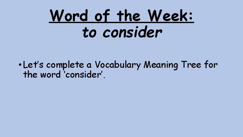 Word of the Week: to consider • Let’s complete a Vocabulary Meaning Tree for