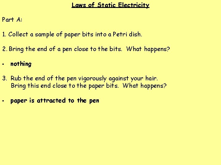 Laws of Static Electricity Part A: 1. Collect a sample of paper bits into