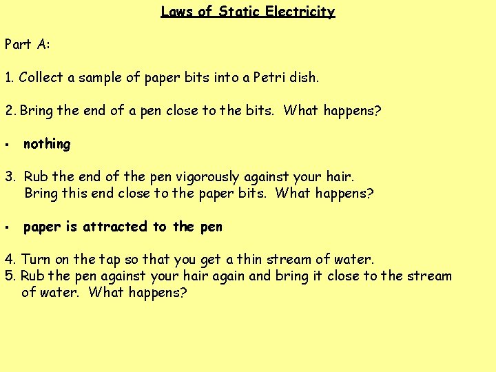 Laws of Static Electricity Part A: 1. Collect a sample of paper bits into