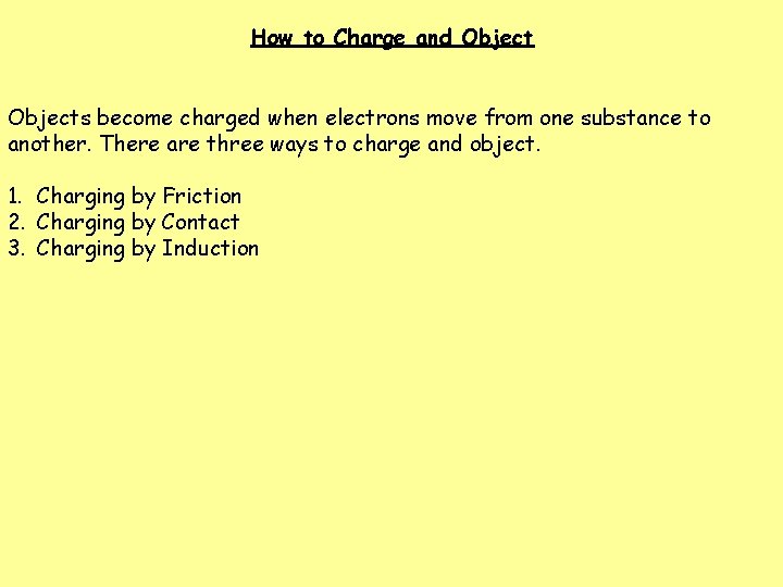 How to Charge and Objects become charged when electrons move from one substance to