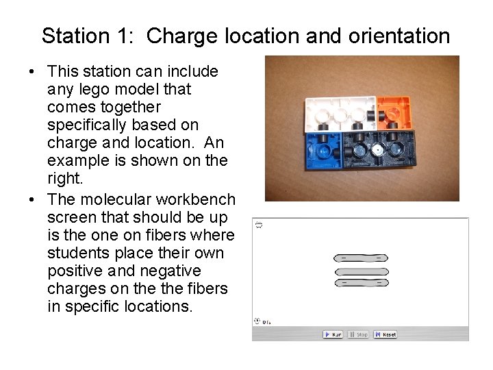 Station 1: Charge location and orientation • This station can include any lego model