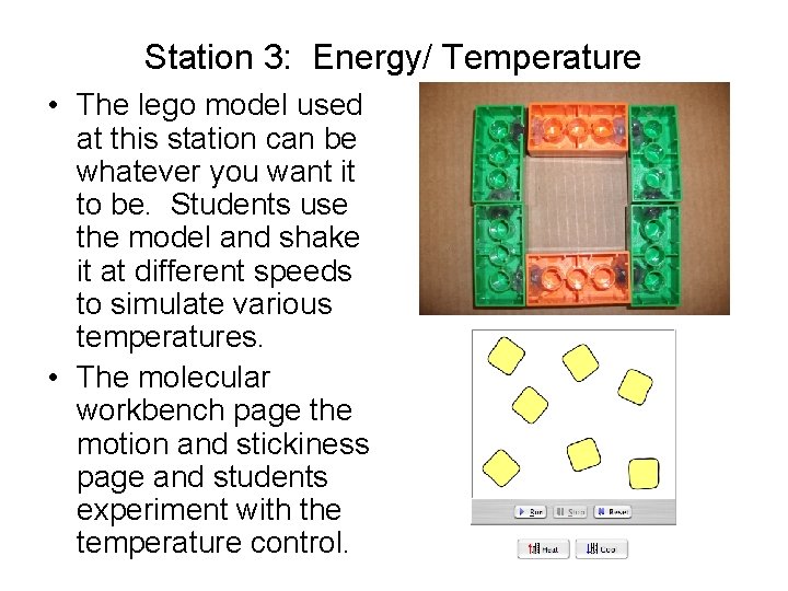 Station 3: Energy/ Temperature • The lego model used at this station can be