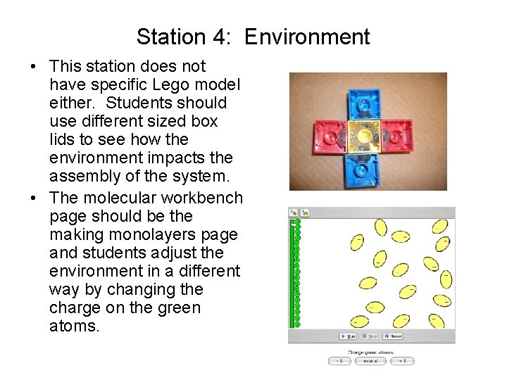 Station 4: Environment • This station does not have specific Lego model either. Students