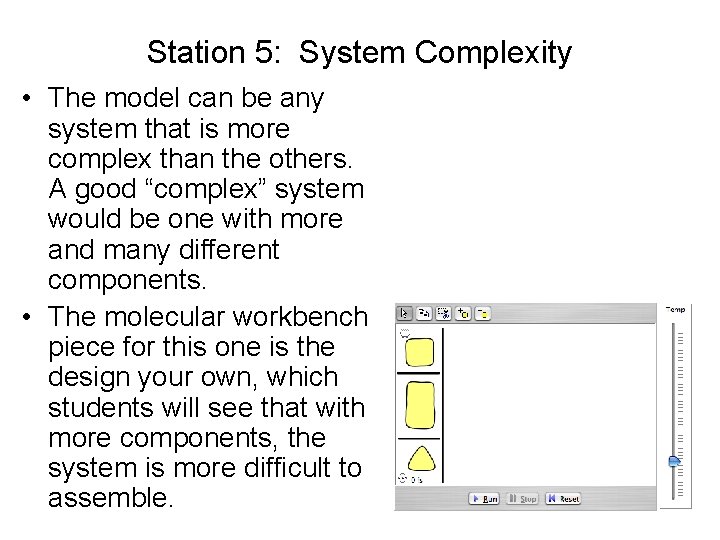 Station 5: System Complexity • The model can be any system that is more