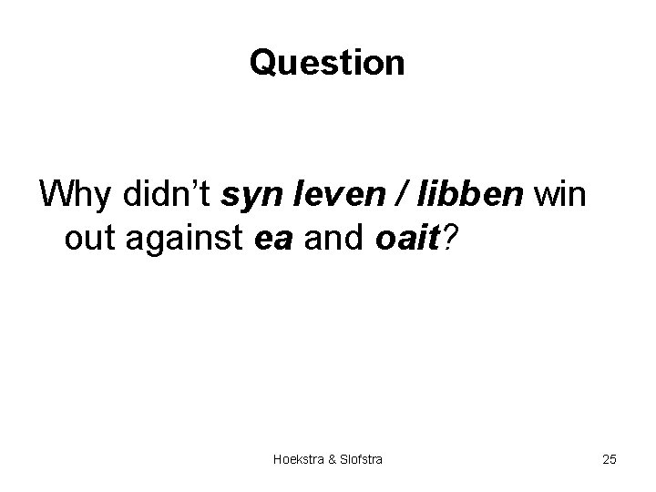 Question Why didn’t syn leven / libben win out against ea and oait? Hoekstra