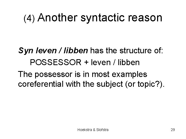 (4) Another syntactic reason Syn leven / libben has the structure of: POSSESSOR +