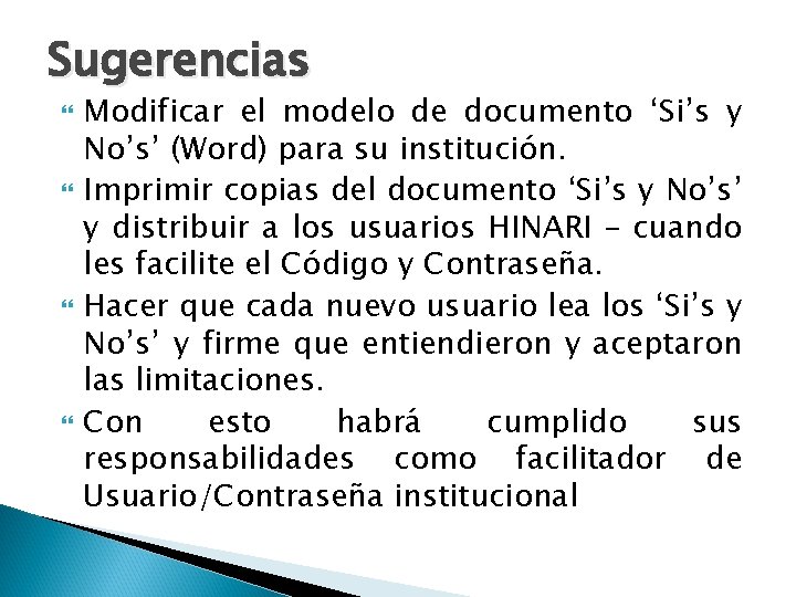 Sugerencias Modificar el modelo de documento ‘Si’s y No’s’ (Word) para su institución. Imprimir