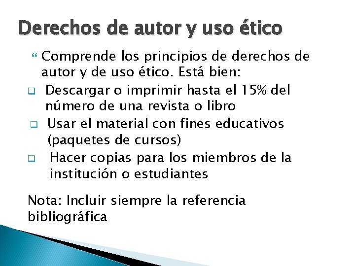 Derechos de autor y uso ético Comprende los principios de derechos de autor y