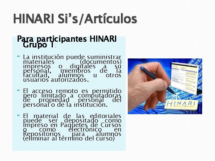 HINARI Si’s/Artículos Para participantes HINARI Grupo 1: La institución puede suministrar materiales (documentos) impresos
