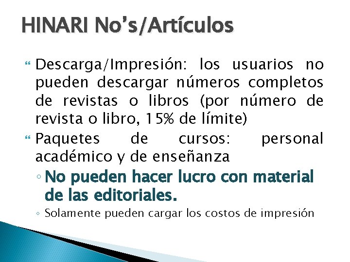 HINARI No’s/Artículos Descarga/Impresión: los usuarios no pueden descargar números completos de revistas o libros