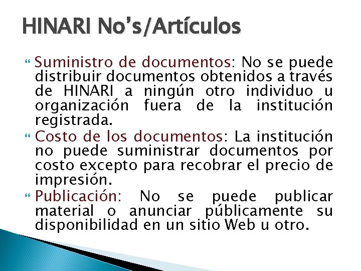 HINARI No’s/Artículos Suministro de documentos: No se puede distribuir documentos obtenidos a través de