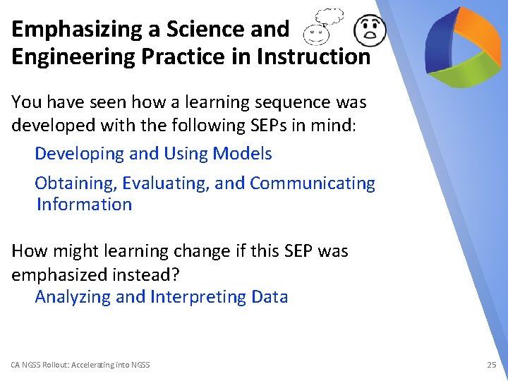 Emphasizing a Science and Engineering Practice in Instruction You have seen how a learning