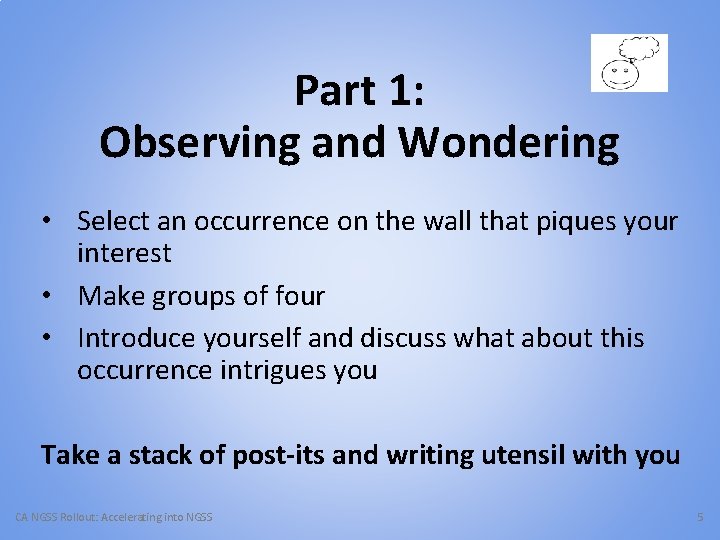 Part 1: Observing and Wondering • Select an occurrence on the wall that piques