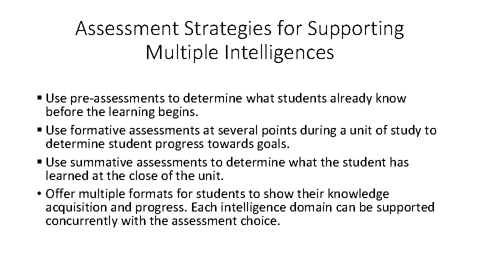 Assessment Strategies for Supporting Multiple Intelligences § Use pre-assessments to determine what students already