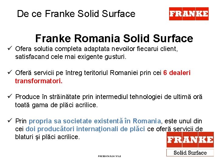 De ce Franke Solid Surface Franke Romania Solid Surface ü Ofera solutia completa adaptata