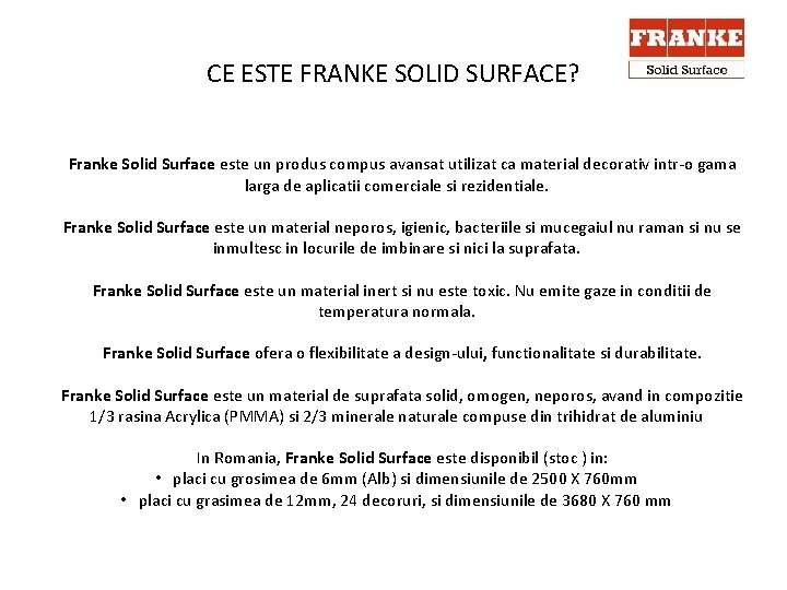 CE ESTE FRANKE SOLID SURFACE? Franke Solid Surface este un produs compus avansat utilizat