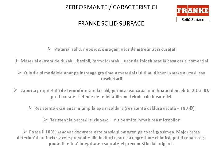 PERFORMANTE / CARACTERISTICI FRANKE SOLID SURFACE Ø Material solid, neporos, omogen, usor de intretinut