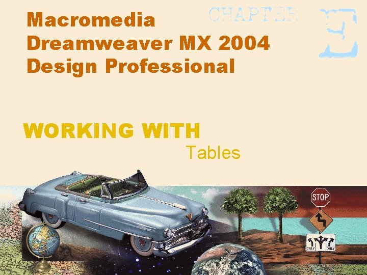 Macromedia Dreamweaver MX 2004 Design Professional WORKING WITH Tables 