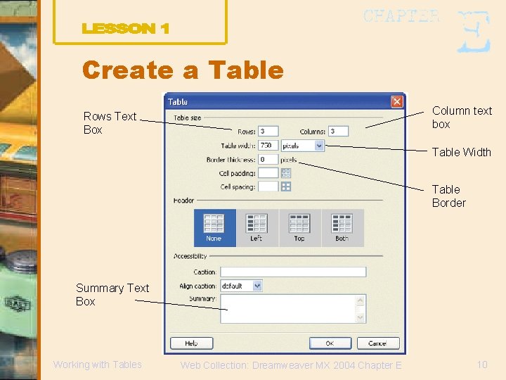 Create a Table Column text box Rows Text Box Table Width Table Border Summary