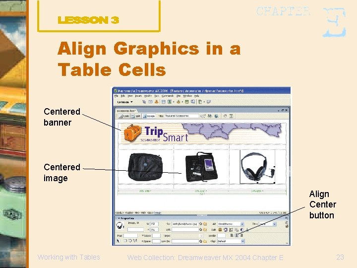 Align Graphics in a Table Cells Centered banner Centered image Align Center button Working