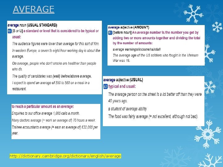 AVERAGE http: //dictionary. cambridge. org/dictionary/english/average 