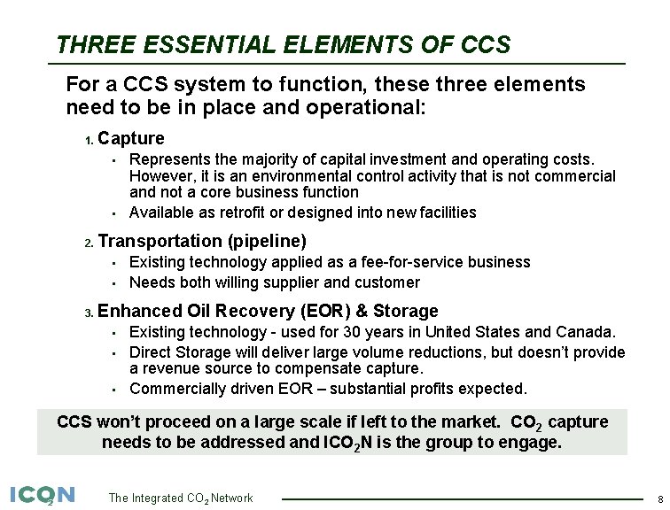 THREE ESSENTIAL ELEMENTS OF CCS For a CCS system to function, these three elements