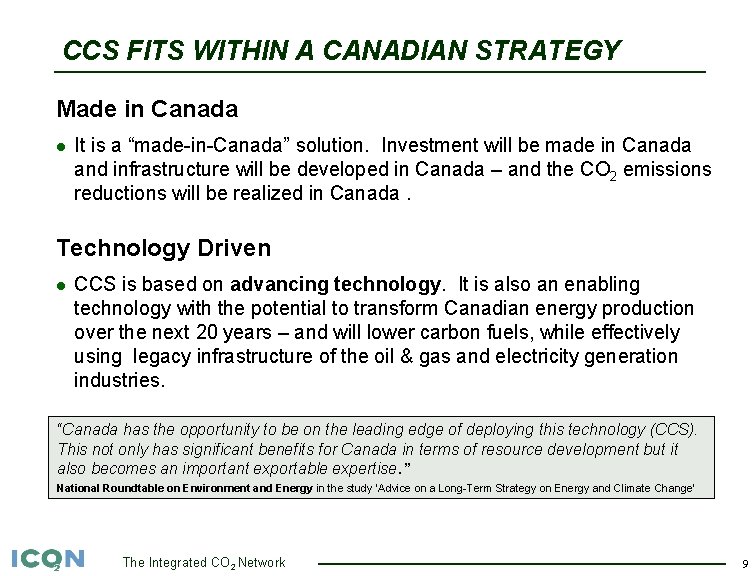 CCS FITS WITHIN A CANADIAN STRATEGY Made in Canada l It is a “made-in-Canada”