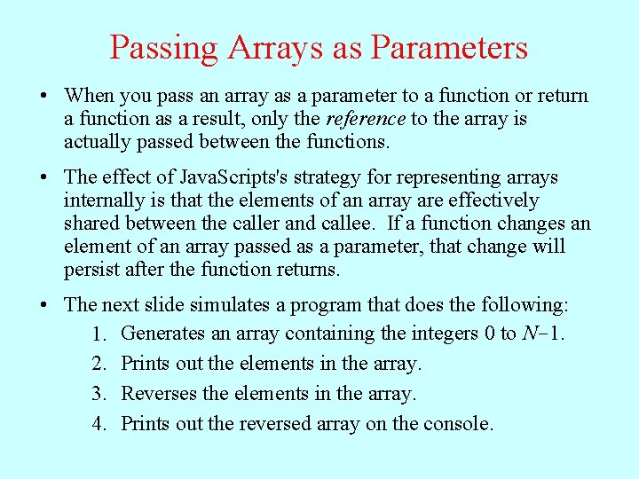 Passing Arrays as Parameters • When you pass an array as a parameter to Passing Arrays as Parameters • When you pass an array as a parameter to