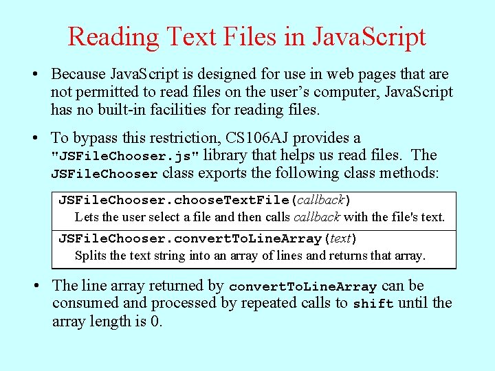 Reading Text Files in Java. Script • Because Java. Script is designed for use