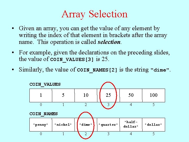 Array Selection • Given an array, you can get the value of any element