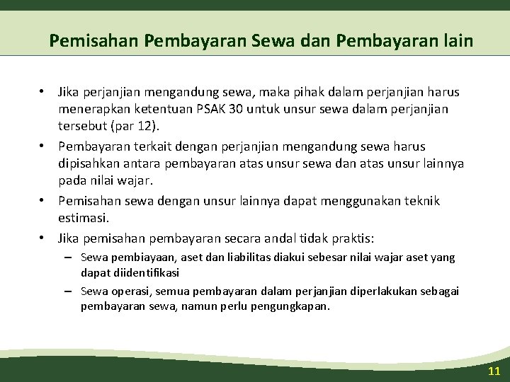 Pemisahan Pembayaran Sewa dan Pembayaran lain • Jika perjanjian mengandung sewa, maka pihak dalam