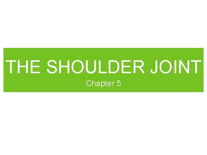 THE SHOULDER JOINT Chapter 5 