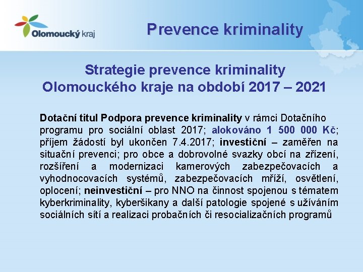 Prevence kriminality Strategie prevence kriminality Olomouckého kraje na období 2017 – 2021 Dotační titul