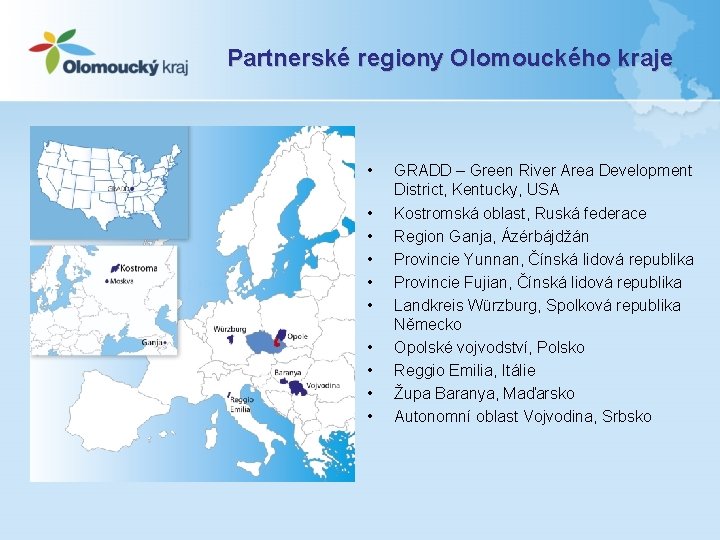 Partnerské regiony Olomouckého kraje • • • GRADD – Green River Area Development District,