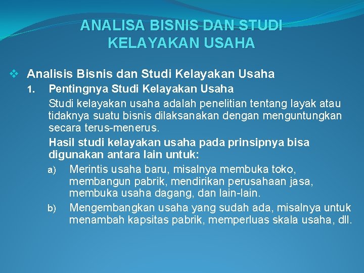 ANALISA BISNIS DAN STUDI KELAYAKAN USAHA v Analisis Bisnis dan Studi Kelayakan Usaha 1.