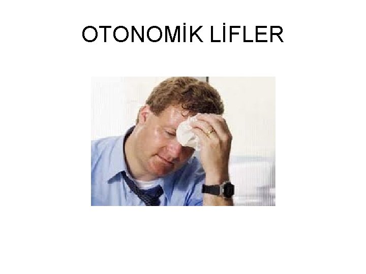 OTONOMİK LİFLER 