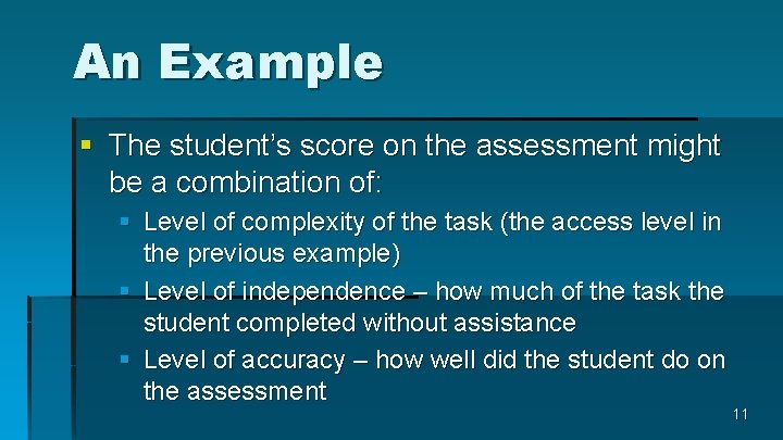 An Example § The student’s score on the assessment might be a combination of: