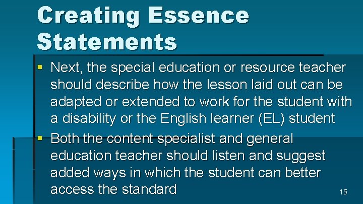 Creating Essence Statements § Next, the special education or resource teacher should describe how