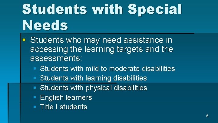 Students with Special Needs § Students who may need assistance in accessing the learning