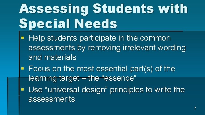 Assessing Students with Special Needs § Help students participate in the common assessments by