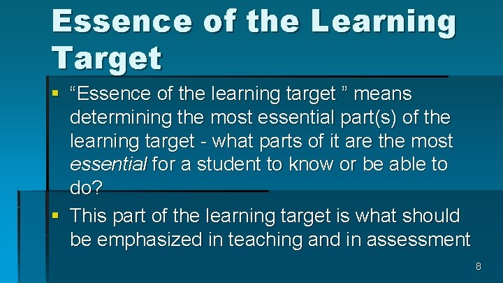 Essence of the Learning Target § “Essence of the learning target ” means determining