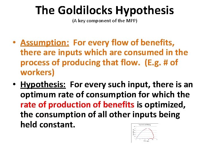 The Goldilocks Hypothesis (A key component of the MPP) • Assumption: For every flow