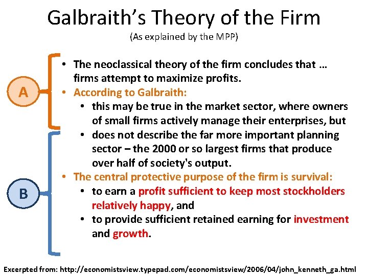 Galbraith’s Theory of the Firm (As explained by the MPP) A B • The