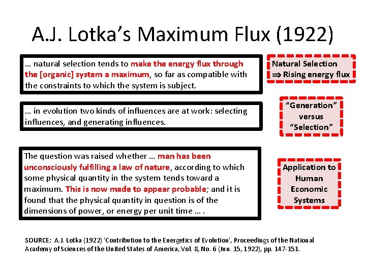 A. J. Lotka’s Maximum Flux (1922) … natural selection tends to make the energy