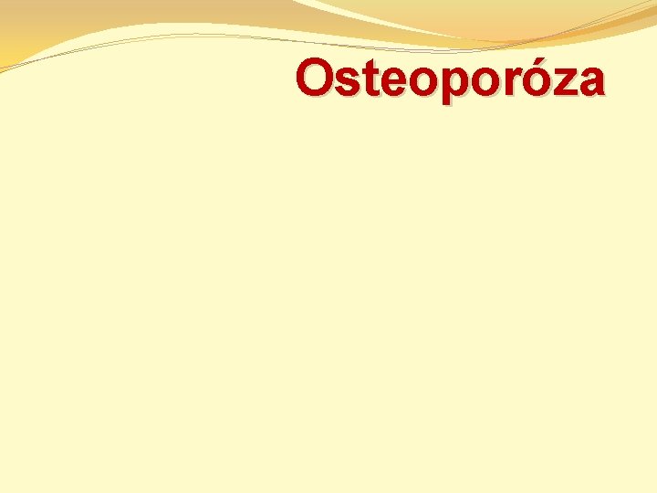 Osteoporóza 